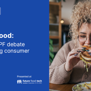 Future Food: How the UPF debate is reshaping consumer behaviour report cover